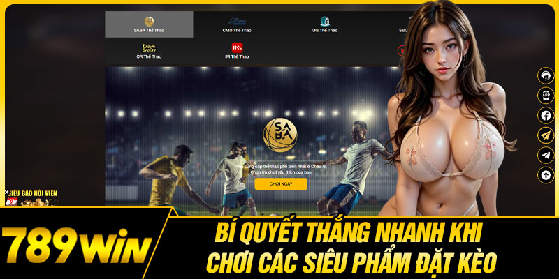 Bí Quyết Thắng Nhanh Khi Chơi Các Siêu Phẩm Đặt Kèo