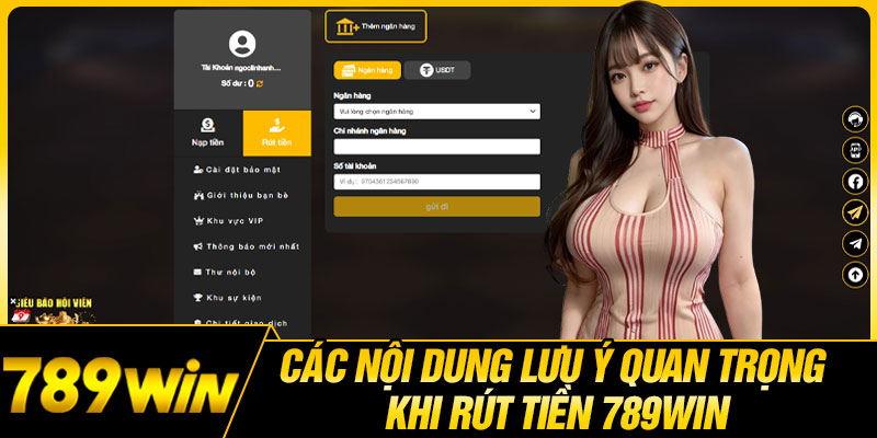 Các nội dung lưu ý quan trọng khi rút tiền 789WIN