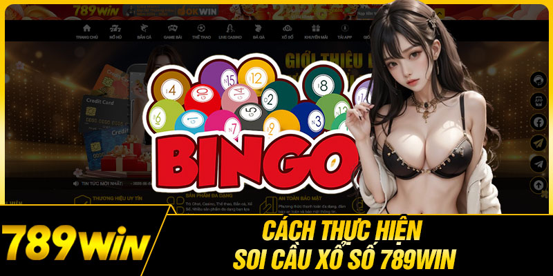 Cách Thực Hiện Soi Cầu Xổ Số 789WIN