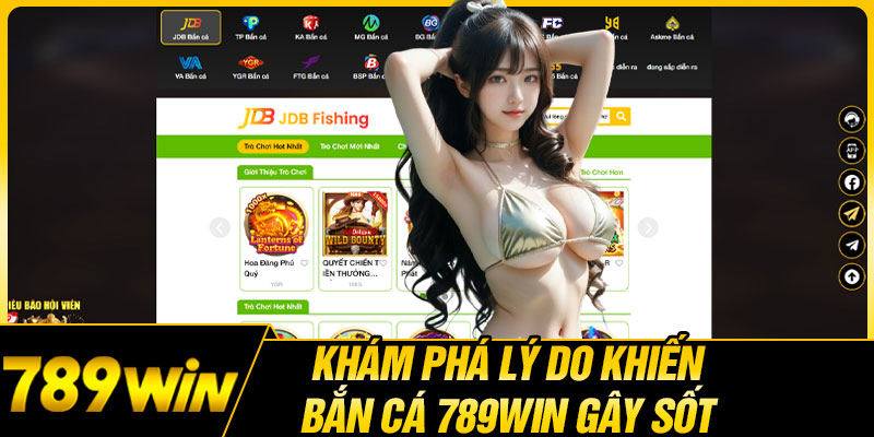 Khám Phá Lý Do Khiến Bắn Cá 789WIN Gây Sốt 