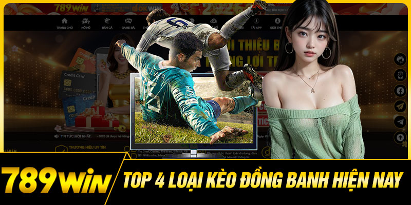 Top 4 Loại Kèo Đồng Banh Hiện Nay