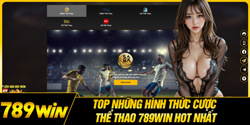 Top Những Hình Thức Cược Thể Thao 789WIN HOT Nhất