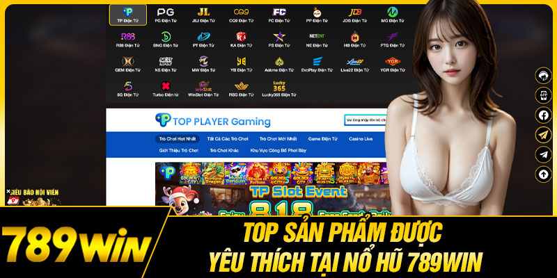 Top Sản Phẩm Được Yêu Thích Tại Nổ Hũ 789WIN
