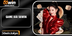 Game Bai 56win